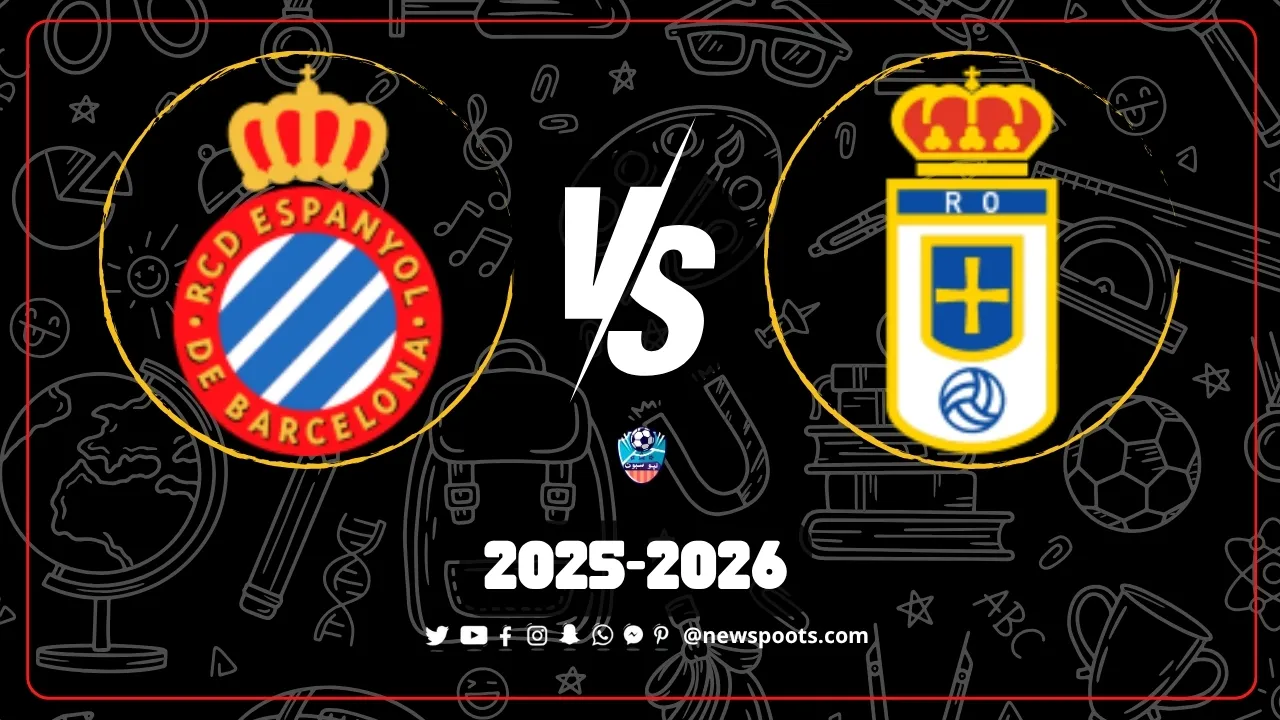موعد مباراة أوفييدو ضد إسبانيول في الدوري الإسباني 2025-2026 والقنوات الناقلة