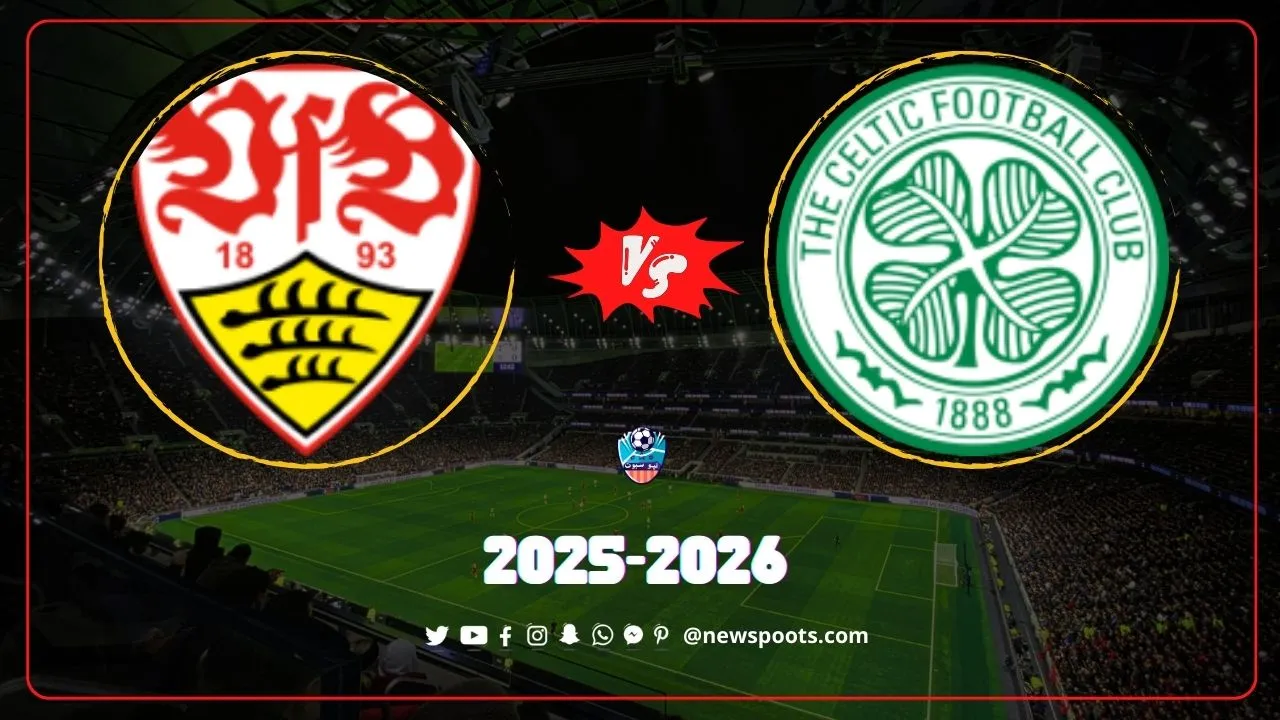 موعد مباراة سيلتيك وشتوتجارت في الدوري الأوروبي 2026